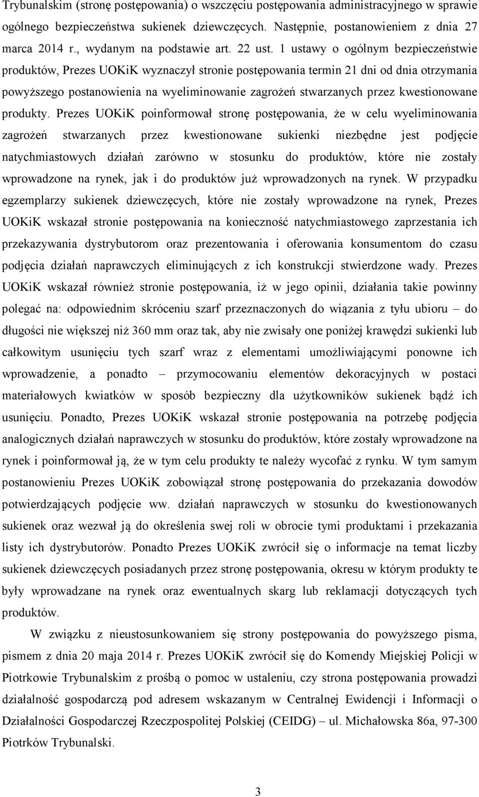 1 ustawy o ogólnym bezpieczeństwie produktów, Prezes UOKiK wyznaczył stronie postępowania termin 21 dni od dnia otrzymania powyższego postanowienia na wyeliminowanie zagrożeń stwarzanych przez