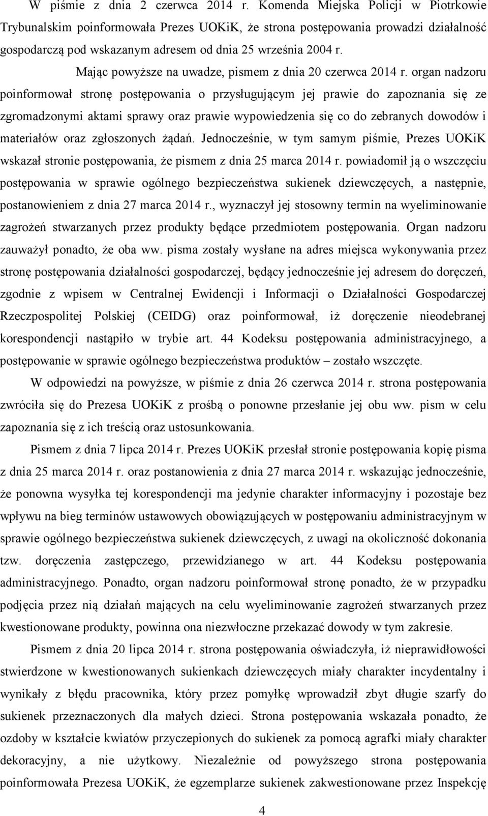 Mając powyższe na uwadze, pismem z dnia 20 czerwca 2014 r.
