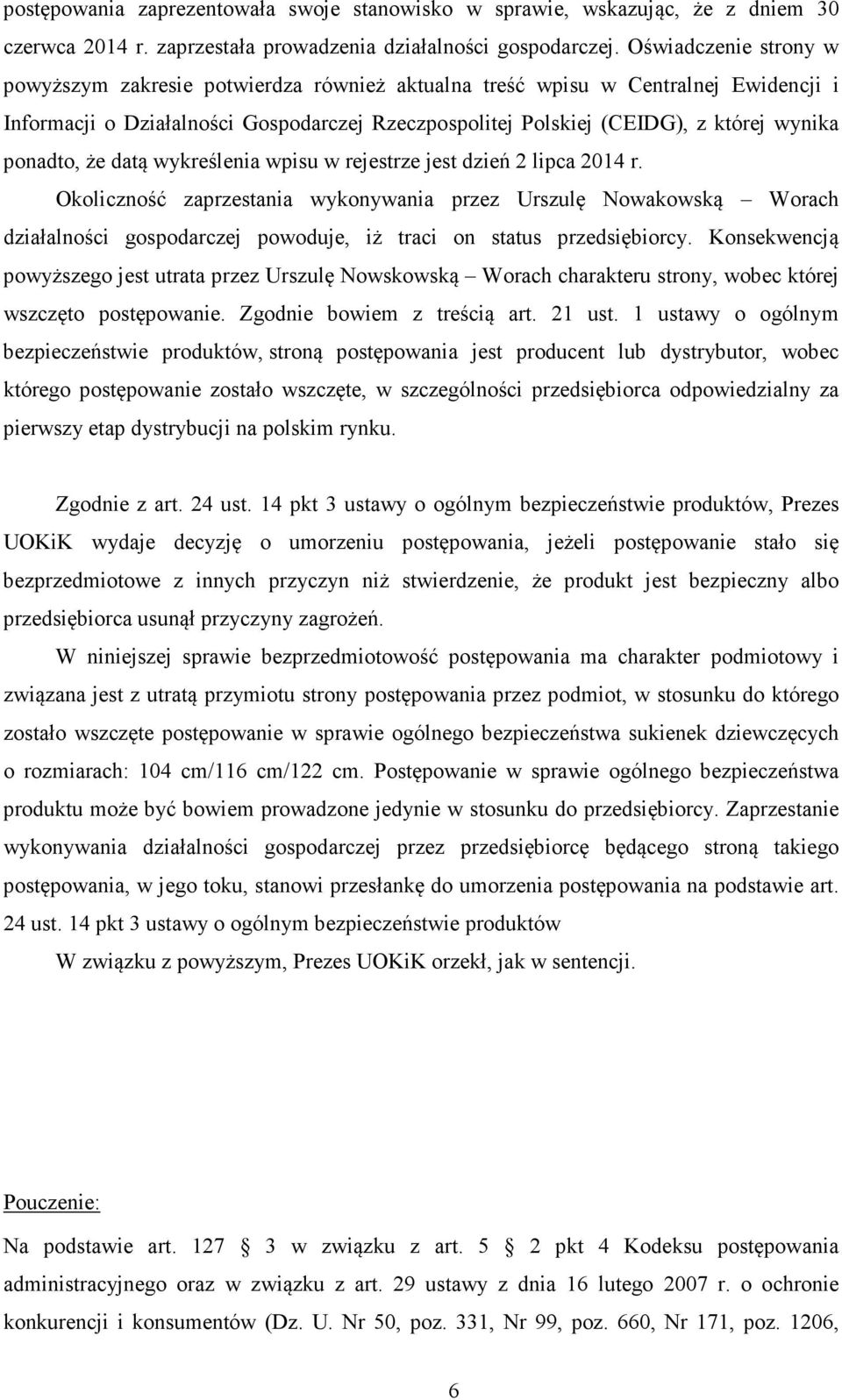 ponadto, że datą wykreślenia wpisu w rejestrze jest dzień 2 lipca 2014 r.