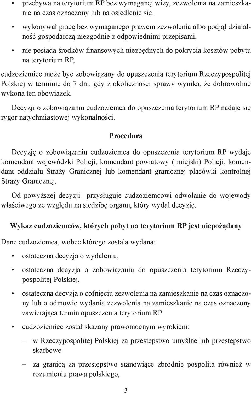 Rzeczypospolitej Polskiej w terminie do 7 dni, gdy z okoliczności sprawy wynika, że dobrowolnie wykona ten obowiązek.