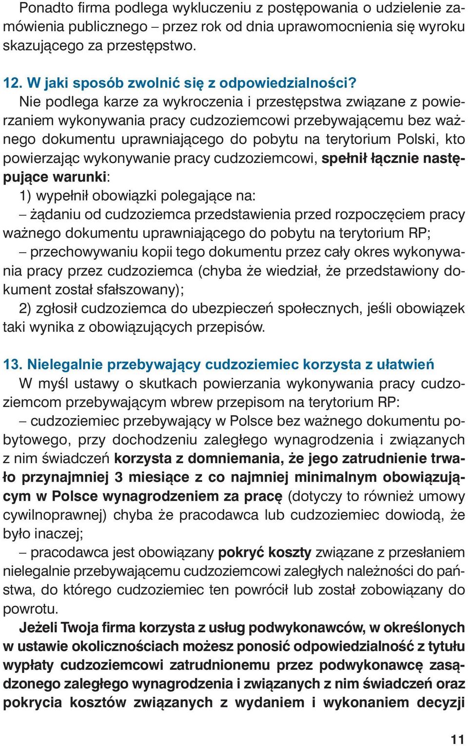 Nie pod le ga ka rze za wy kro cze nia i prze stęp stwa zwią za ne z po wie - rza niem wy ko ny wa nia pra cy cu dzo ziem co wi prze by wa ją ce mu bez wa ż- ne go do ku men tu upraw nia ją ce go do