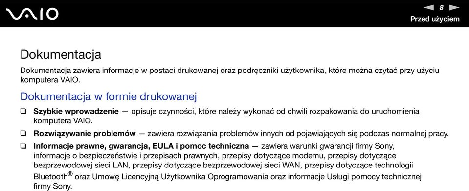 Rozwiązywanie problemów zawiera rozwiązania problemów innych od pojawiających się podczas normalnej pracy.