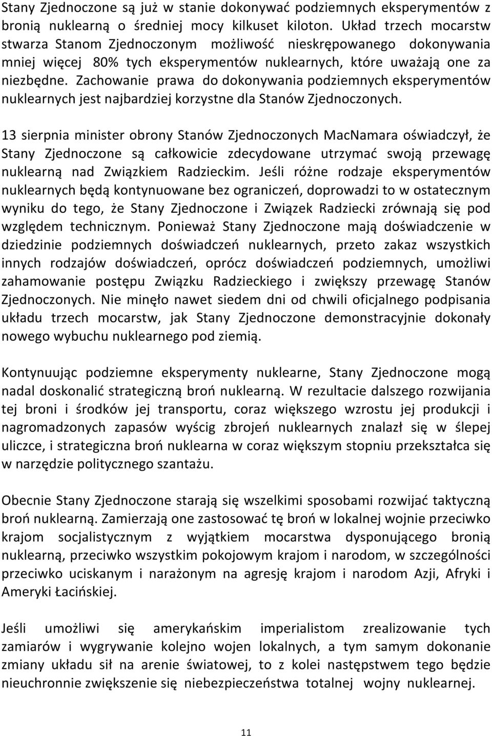 Zachowanie prawa do dokonywania podziemnych eksperymentów nuklearnych jest najbardziej korzystne dla Stanów Zjednoczonych.