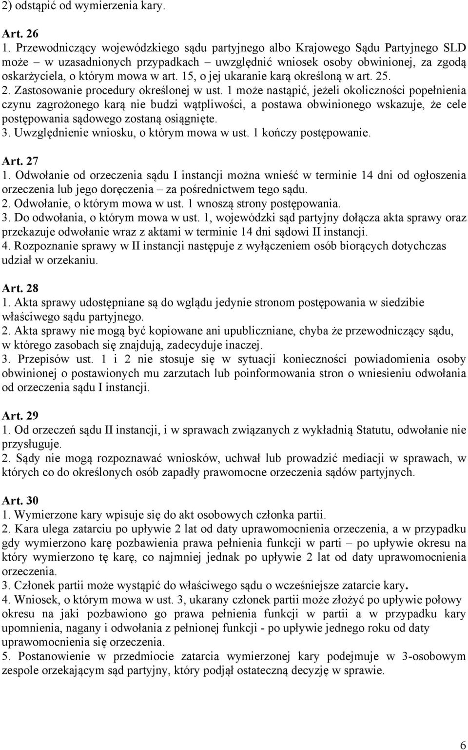 15, o jej ukaranie karą określoną w art. 25. 2. Zastosowanie procedury określonej w ust.