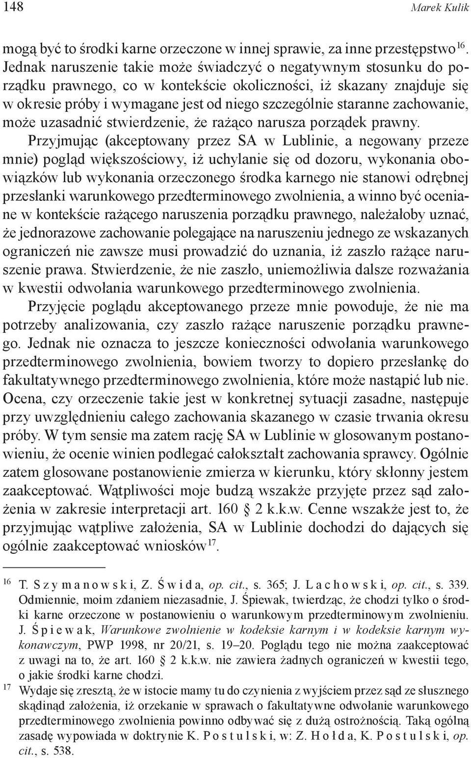 zachowanie, może uzasadnić stwierdzenie, że rażąco narusza porządek prawny.