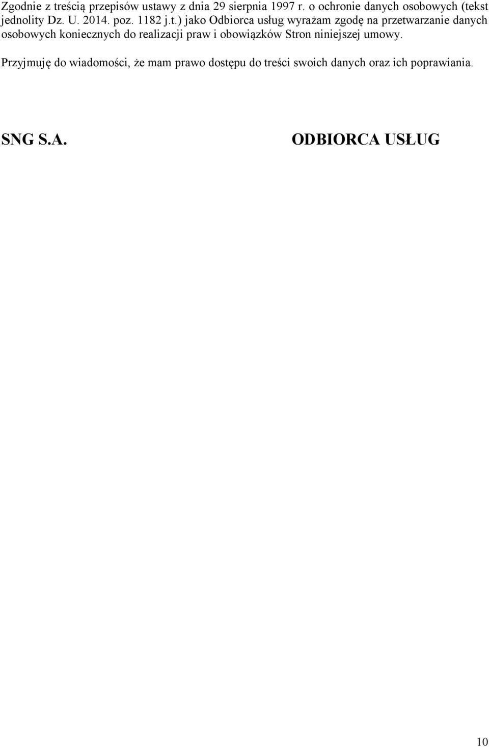 kst jednolity Dz. U. 2014. poz. 1182 j.t.) jako Odbiorca usług wyrażam zgodę na przetwarzanie