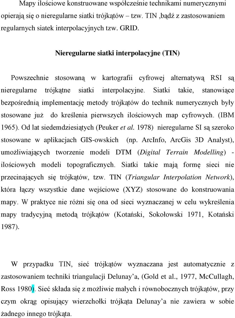 ", DTM (Digital Terrain Modelling) -, $/&!" / #!" #!"* & TIN (Triangular Interpolation Network), ",! 2XYZ) stosowane do konstruowania & 1 #,!,!","!