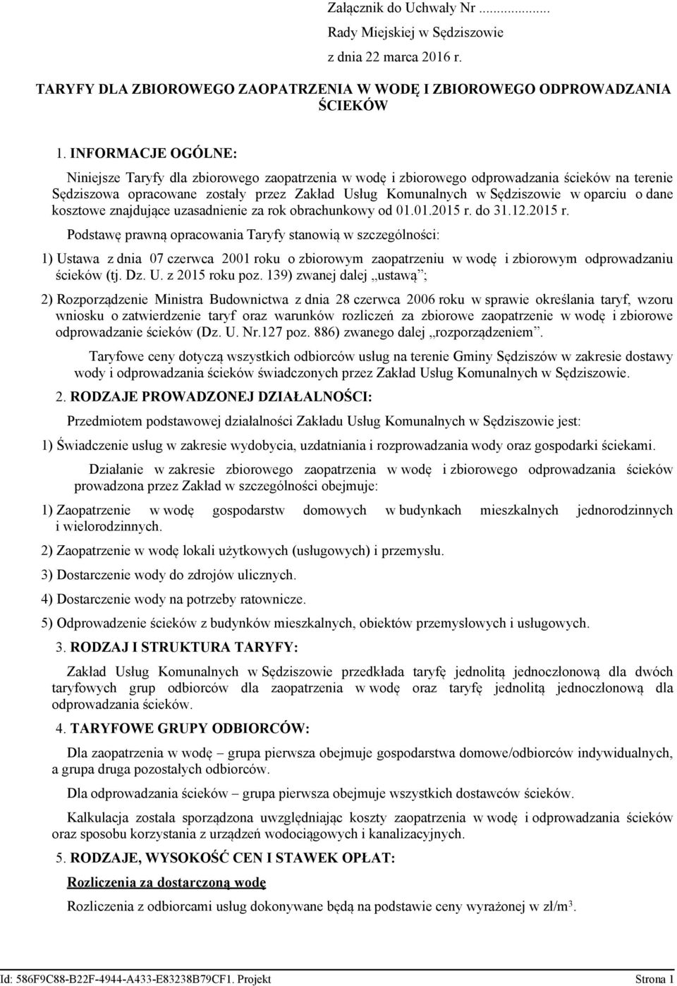 oparciu o dane kosztowe znajdujące uzasadnienie za rok obrachunkowy od 01.01.2015 r.
