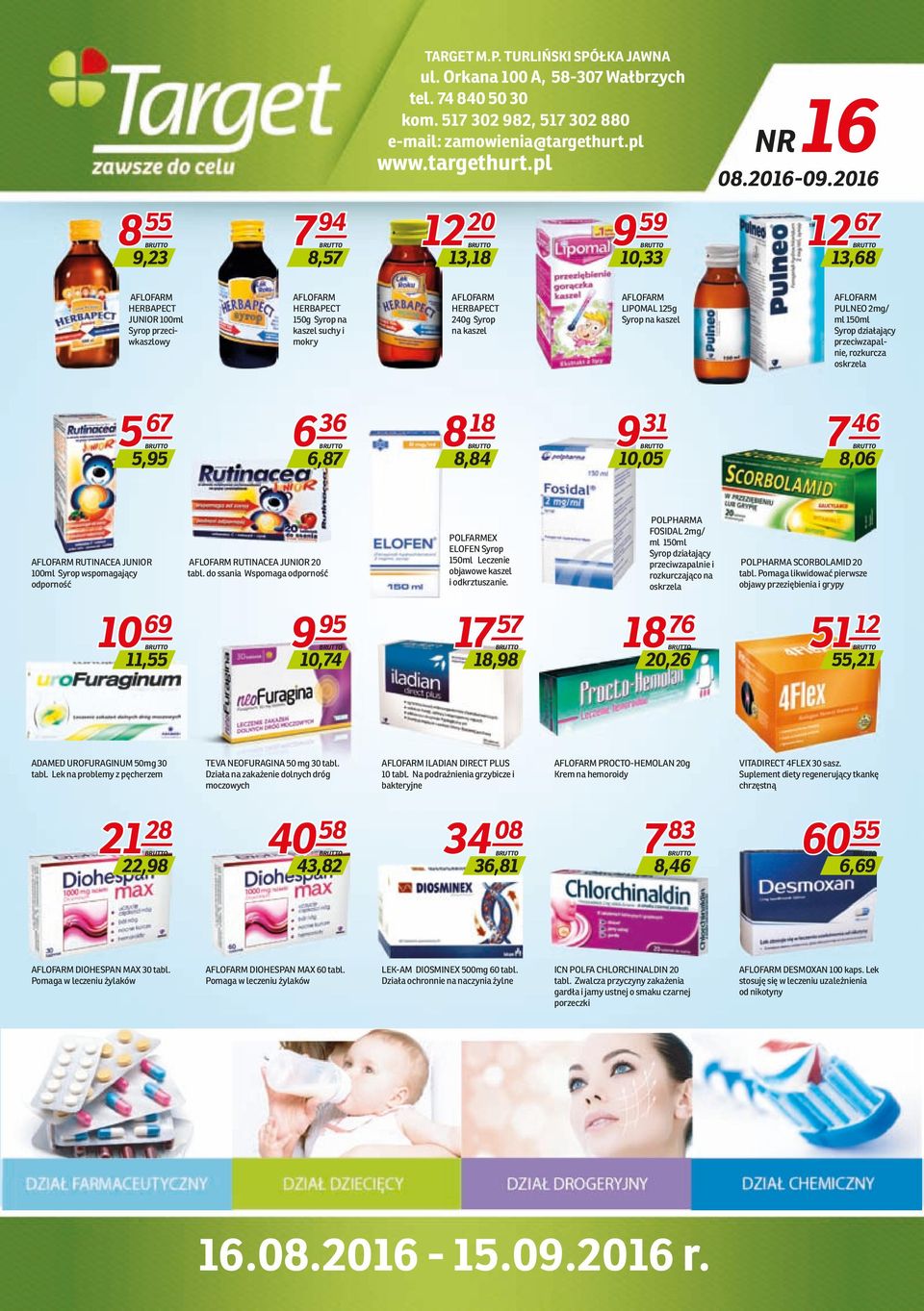 na kaszel PULNEO 2mg/ ml 150ml Syrop działający przeciwzapalnie, rozkurcza oskrzela 5 67 5,95 6 36 6,87 8 18 8,84 9 31 10,05 7 46 8,06 RUTINACEA JUNIOR 100ml Syrop wspomagający odporność RUTINACEA