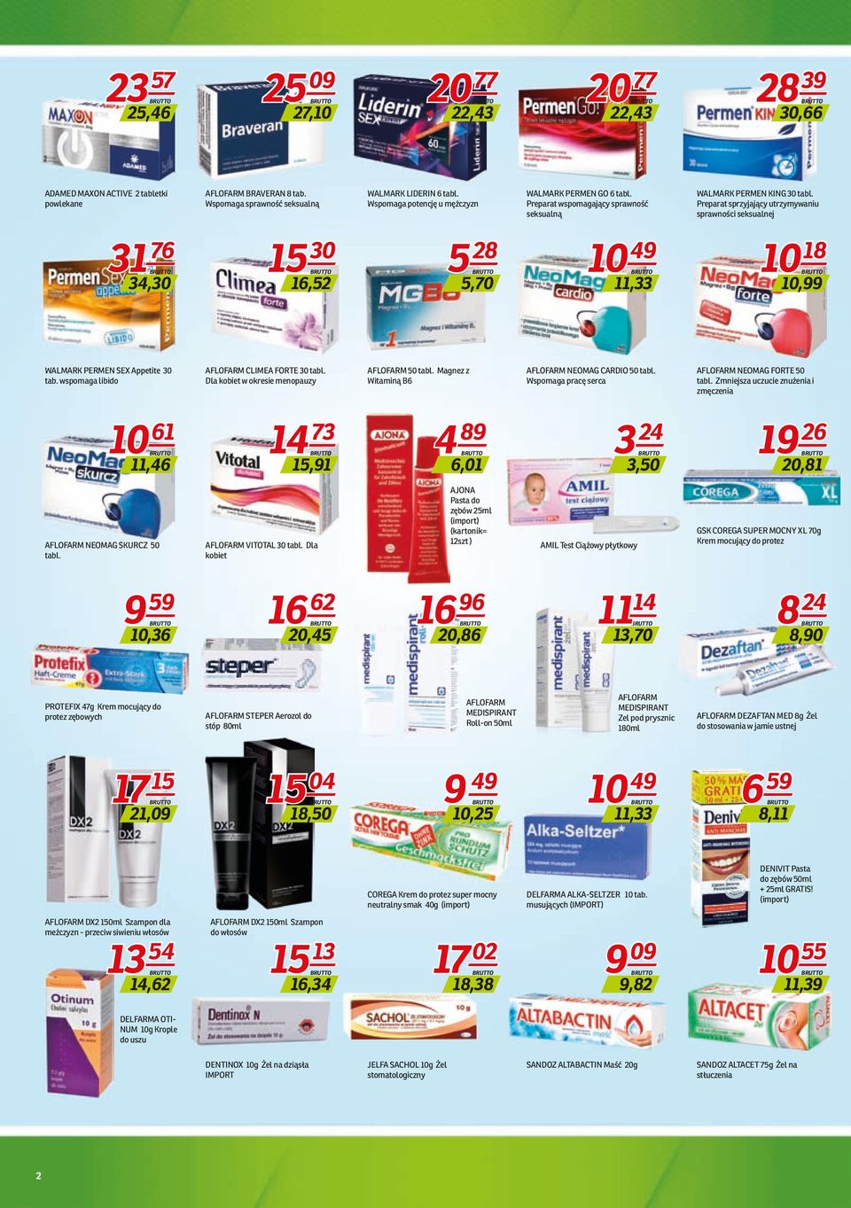 Preparat sprzyjający utrzymywaniu sprawności seksualnej 31 76 34,30 15 30 16,52 5 28 5,70 10 49 11,33 10 18 10,99 WALMARK PERMEN SEX Appetite 30 tab. wspomaga libido CLIMEA FORTE 30 tabl.