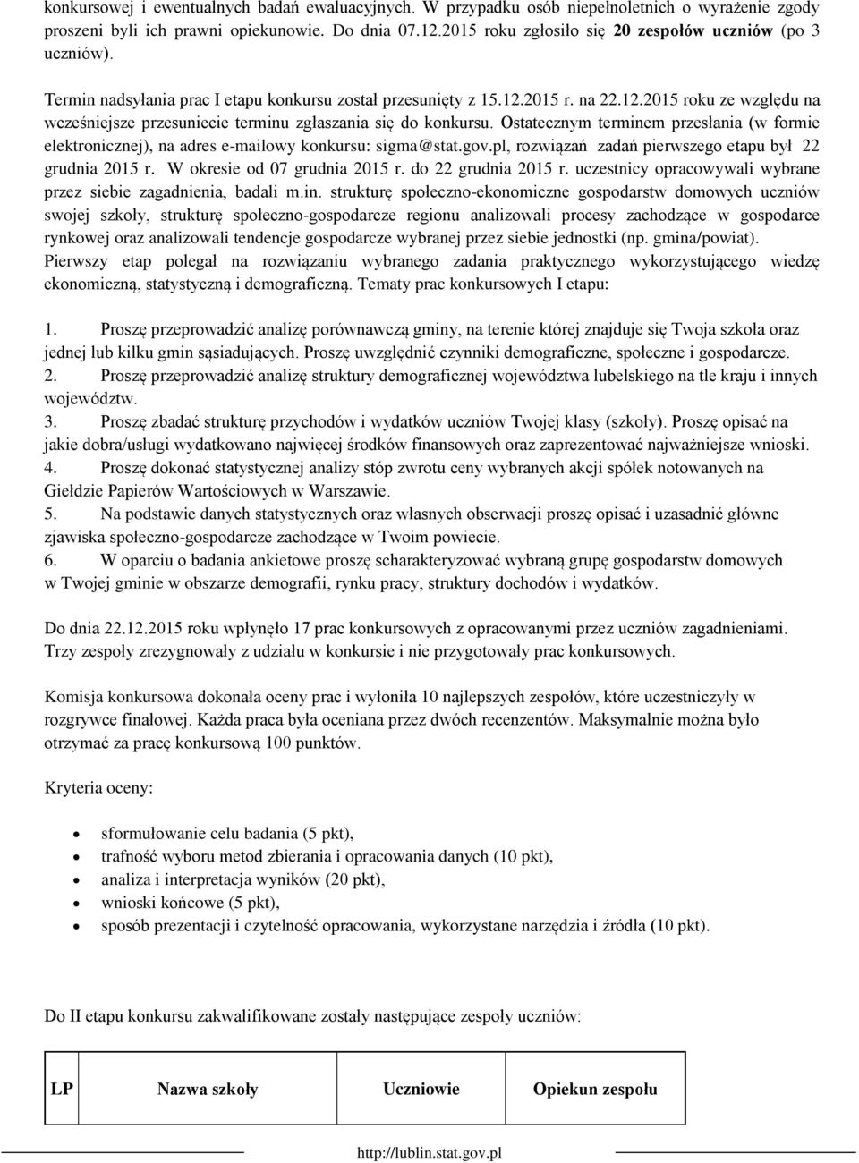 2015 r. na 22.12.2015 roku ze względu na wcześniejsze przesuniecie terminu zgłaszania się do konkursu.