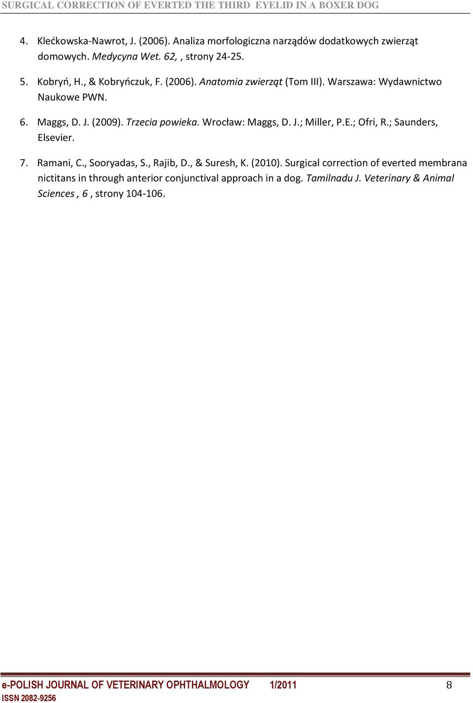 E.; Ofri, R.; Saunders, Elsevier. 7. Ramani, C., Sooryadas, S., Rajib, D., & Suresh, K. (2010).