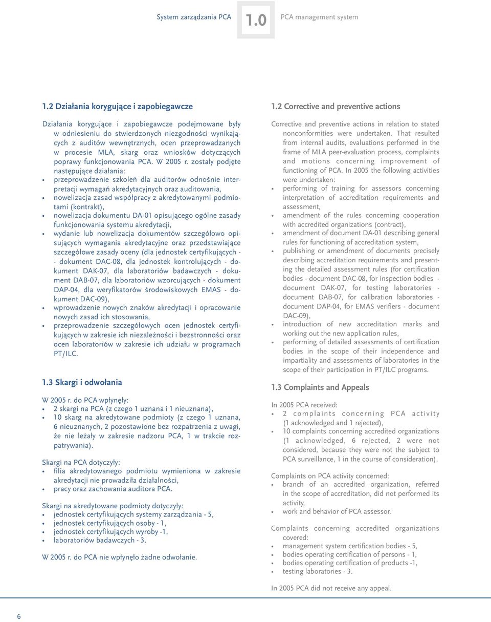 procesie MLA, skarg oraz wniosków dotycz¹cych poprawy funkcjonowania PCA. W 2005 r.