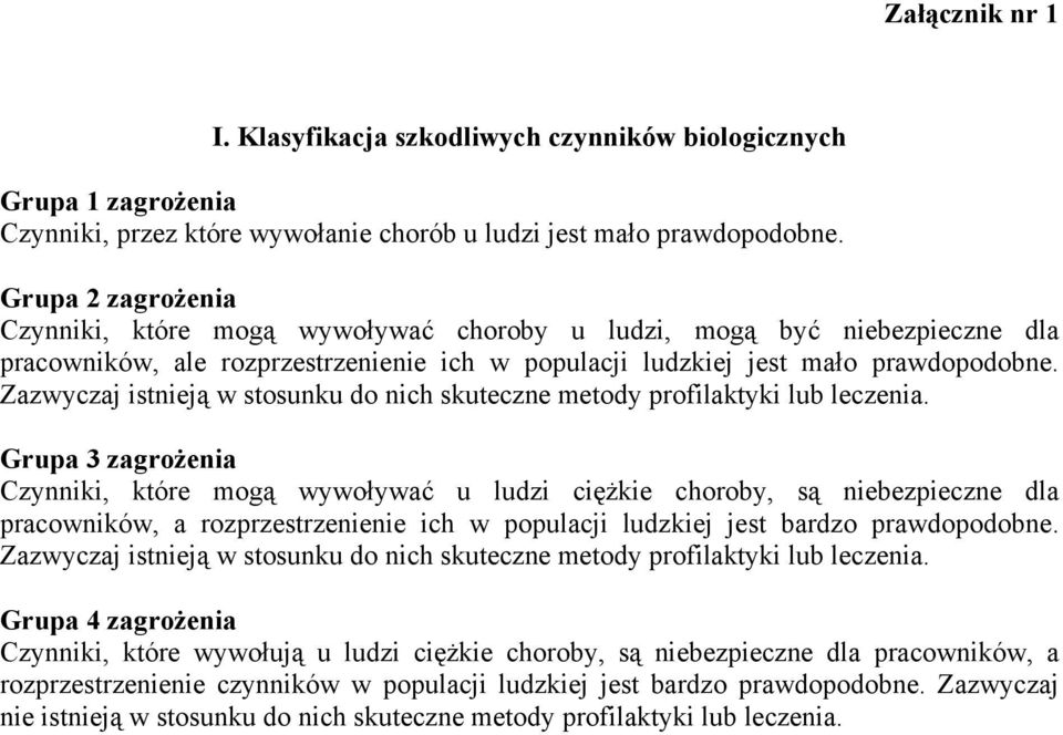 Zazwyczaj istnieją w stosunku do nich skuteczne metody profilaktyki lub leczenia.