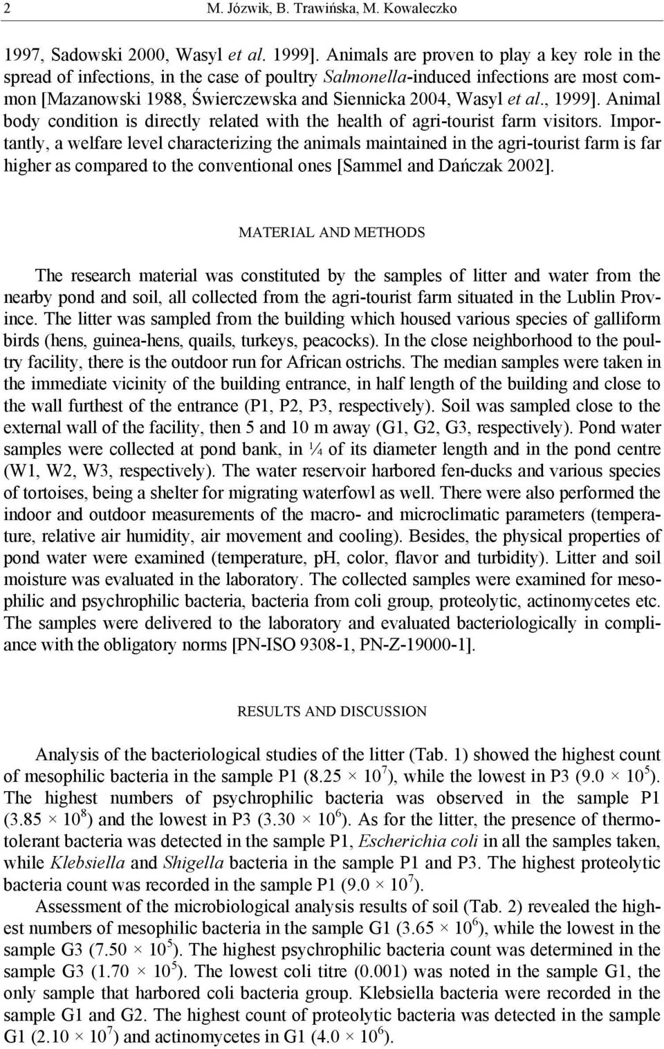 , 1999]. Animal body condition is directly related with the health of agri-tourist farm visitors.