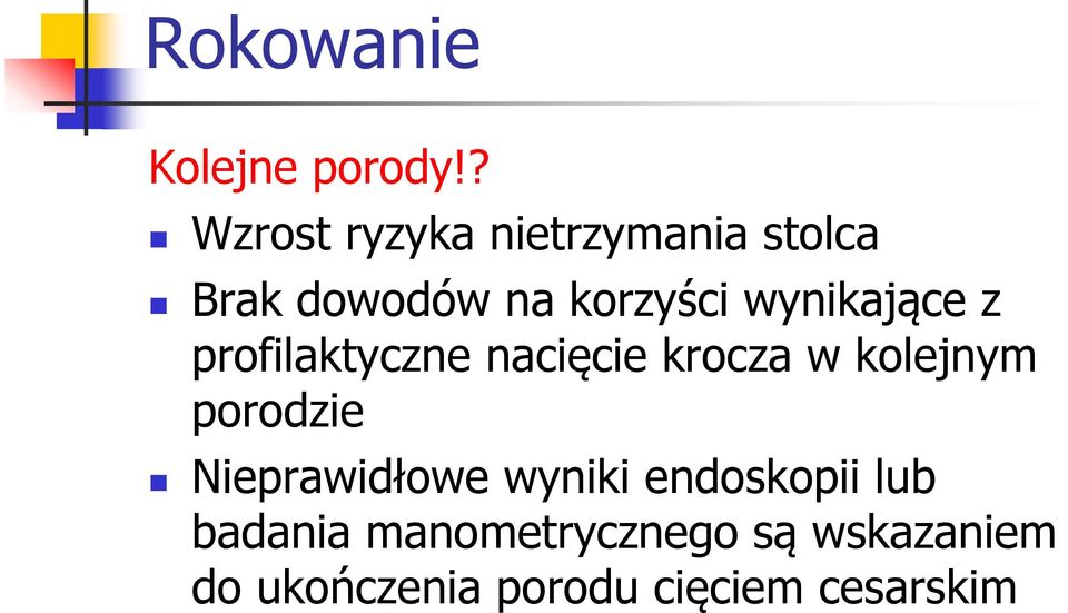 wynikające z profilaktyczne nacięcie krocza w kolejnym porodzie