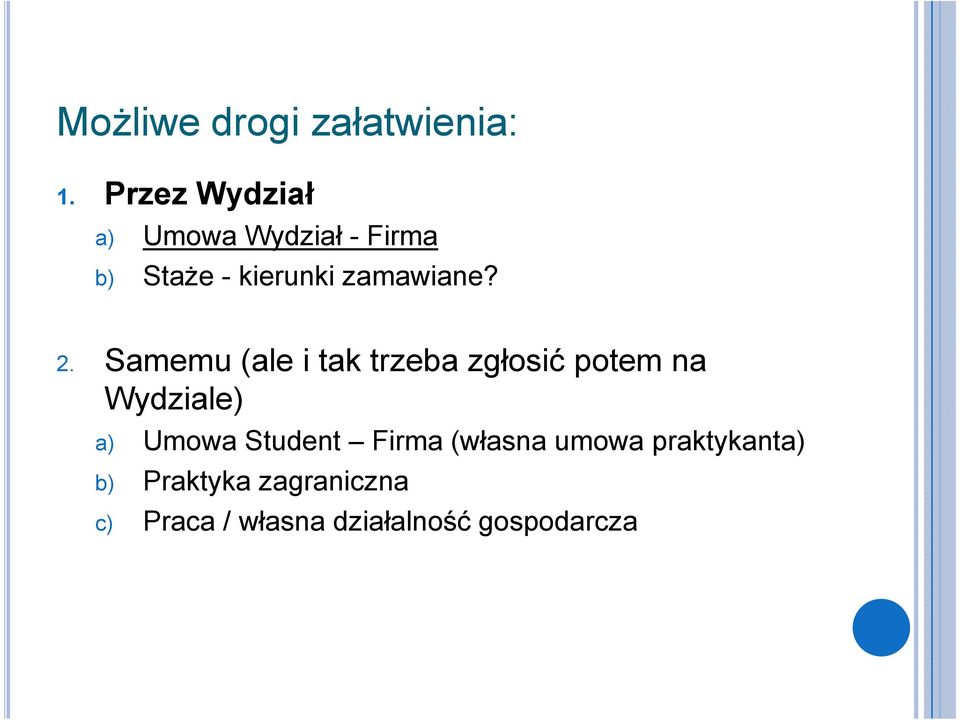 2. Samemu (ale i tak trzeba zgłosić potem na Wydziale) a) Umowa