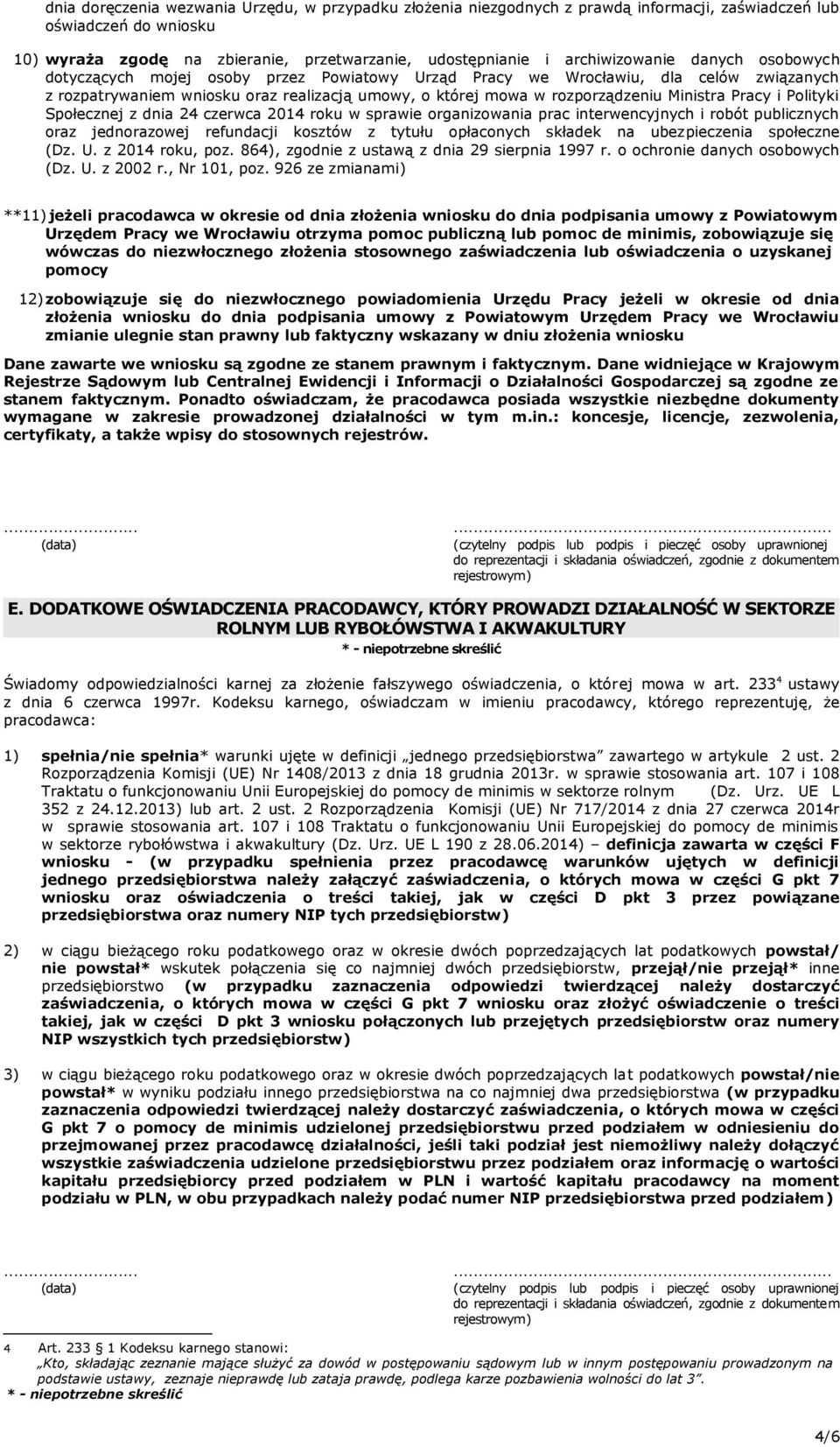 Ministra Pracy i Polityki Społecznej z dnia 24 czerwca 2014 roku w sprawie organizowania prac interwencyjnych i robót publicznych oraz jednorazowej refundacji kosztów z tytułu opłaconych składek na