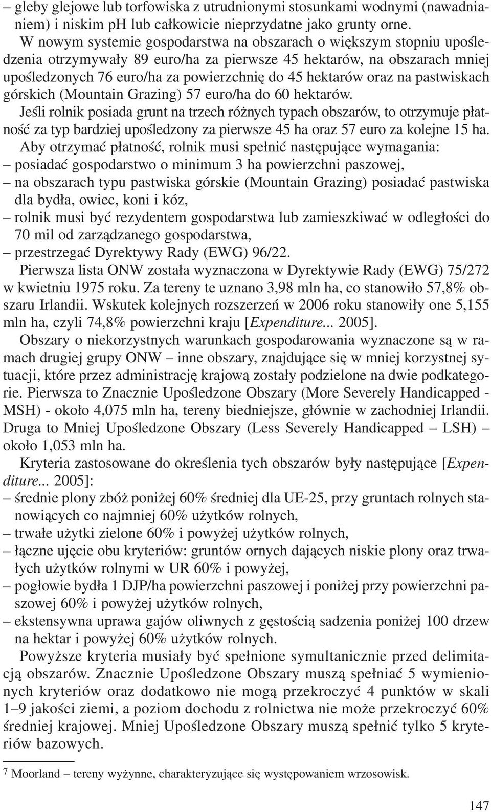 oraz na pastwiskach górskich (Mountain Grazing) 57 euro/ha do 60 hektarów.