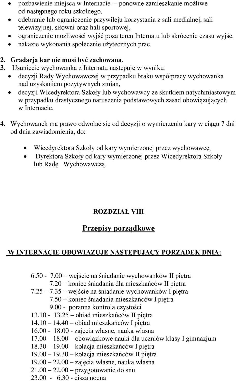 nakazie wykonania społecznie użytecznych prac. 2. Gradacja kar nie musi być zachowana. 3.