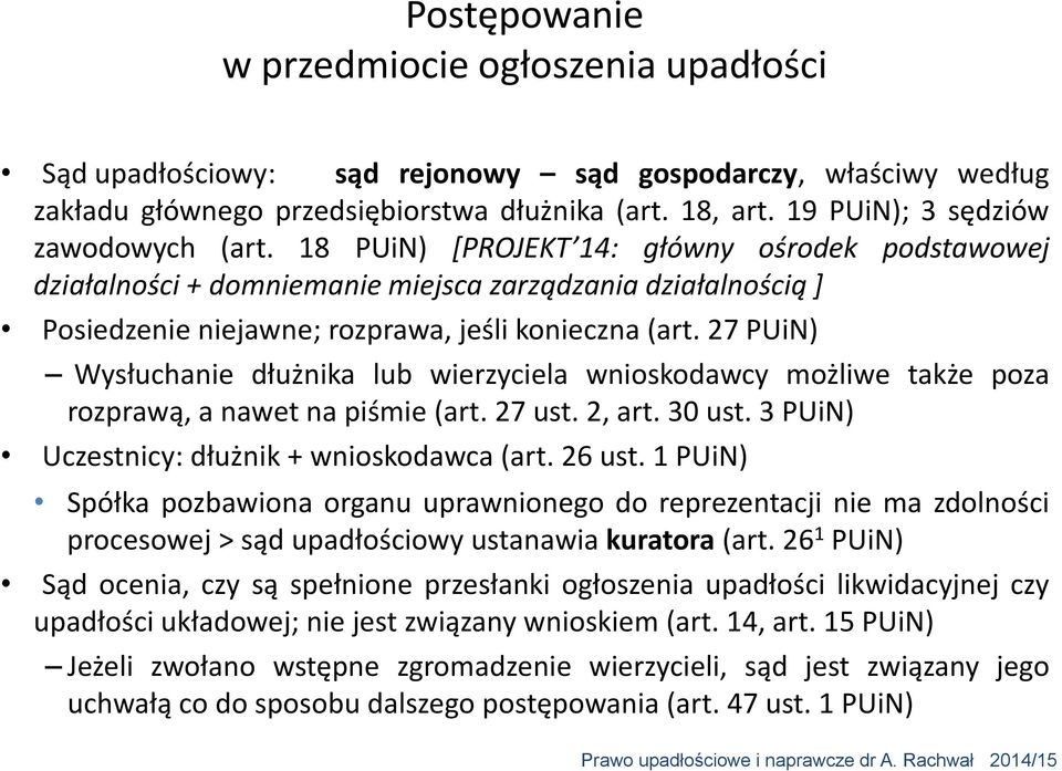 18 PUiN) [PROJEKT 14: główny ośrodek podstawowej działalności + domniemanie miejsca zarządzania działalnością ] Posiedzenie niejawne; rozprawa, jeśli konieczna (art.