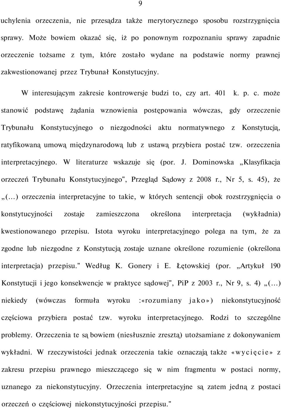 W interesującym zakresie kontrowersje budzi to, cz