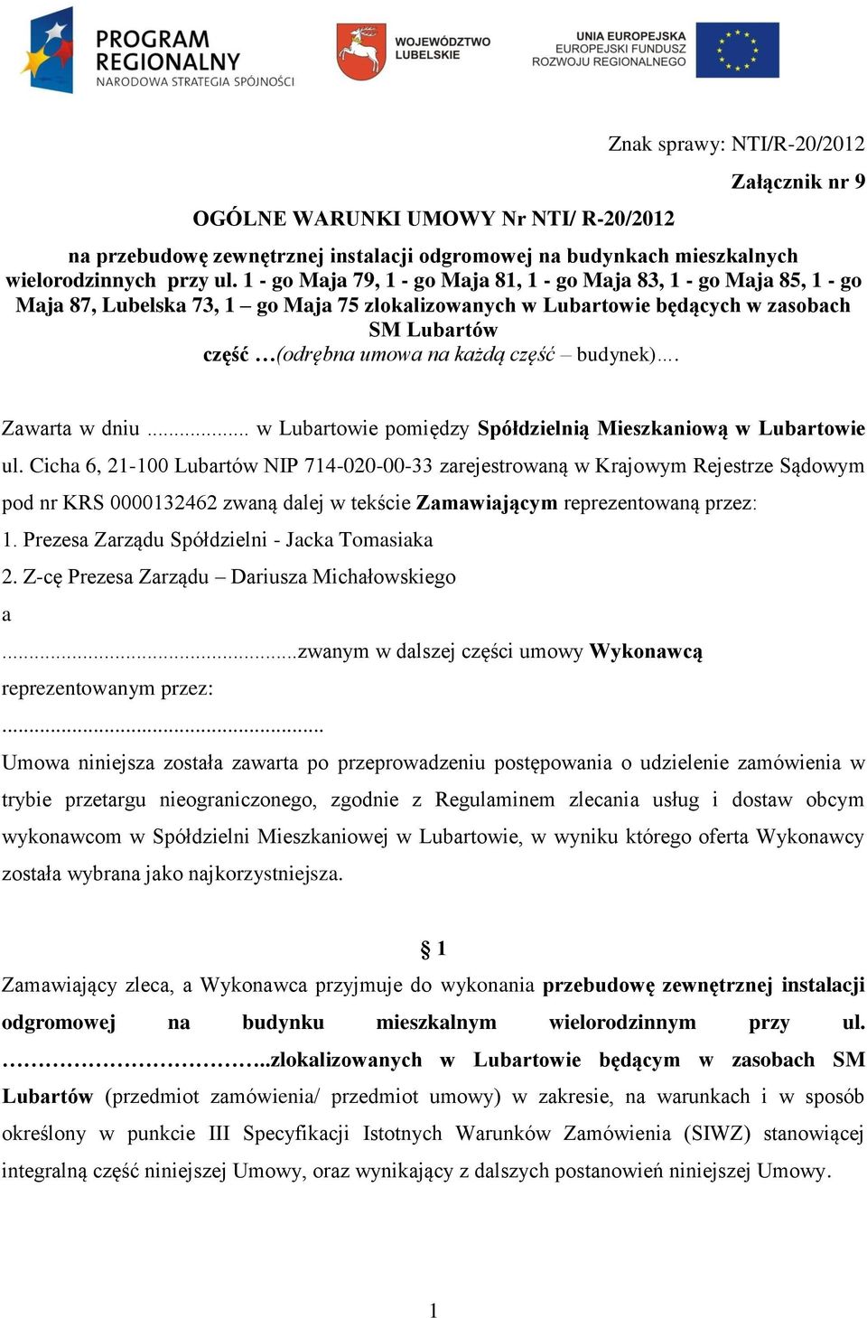 część budynek). Zawarta w dniu... w Lubartowie pomiędzy Spółdzielnią Mieszkaniową w Lubartowie ul.
