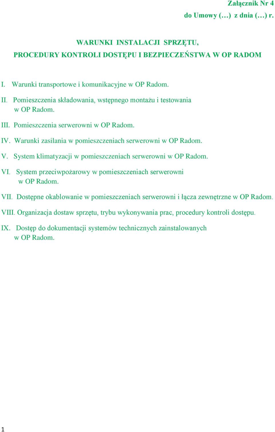 Warunki zasilania w ch serwerowni w OP Radom. V. System klimatyzacji w ch serwerowni w OP Radom. VI. System przeciwpożarowy w ch serwerowni w OP Radom. VII.