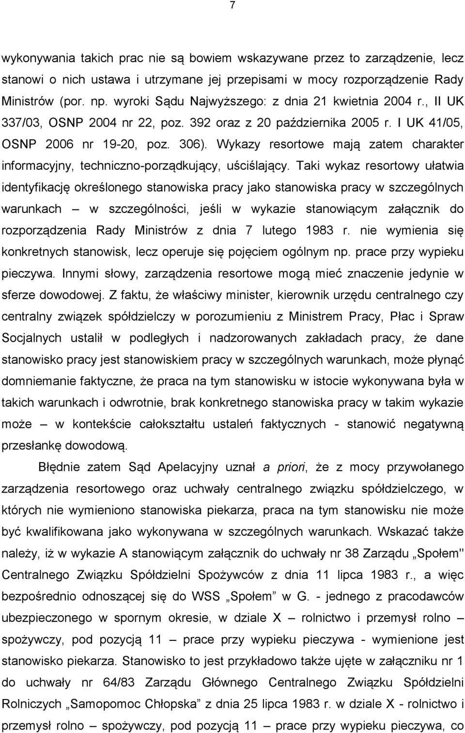 Wykazy resortowe mają zatem charakter informacyjny, techniczno-porządkujący, uściślający.