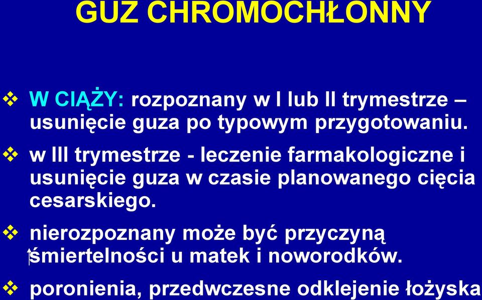 w III trymestrze - leczenie farmakologiczne i usunięcie guza w czasie