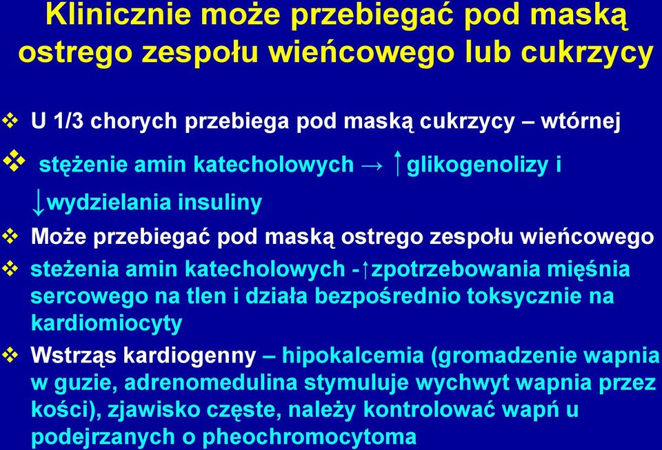 zpotrzebowania mięśnia sercowego na tlen i działa bezpośrednio toksycznie na kardiomiocyty Wstrząs kardiogenny hipokalcemia (gromadzenie