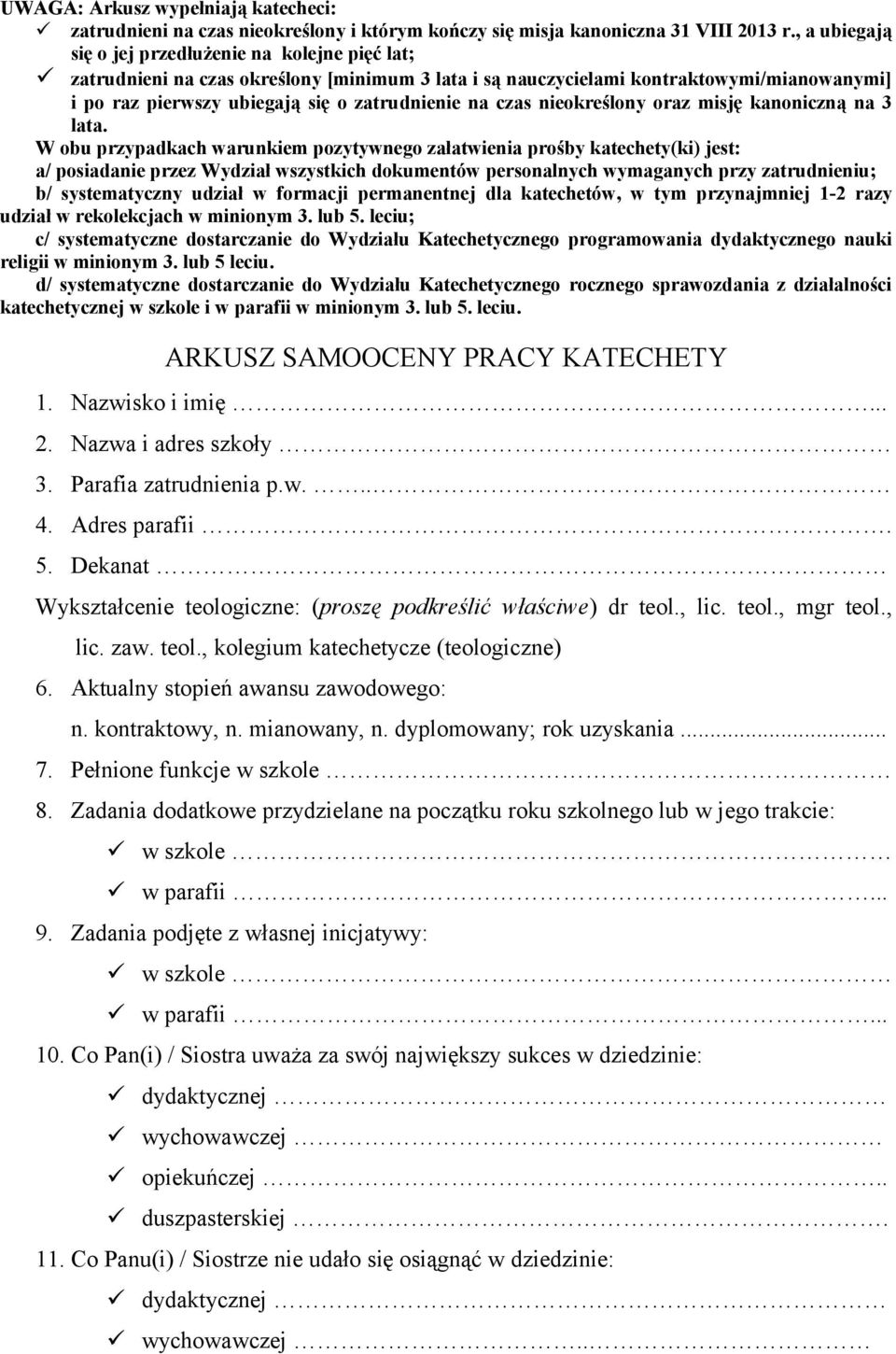 czas nieokreślony oraz misję kanoniczną na 3 lata.