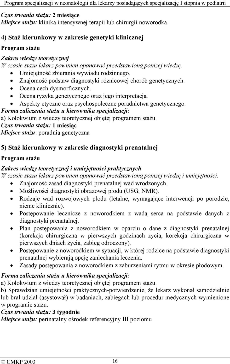 Ocena ryzyka genetycznego oraz jego interpretacja. Aspekty etyczne oraz psychospołeczne poradnictwa genetycznego.