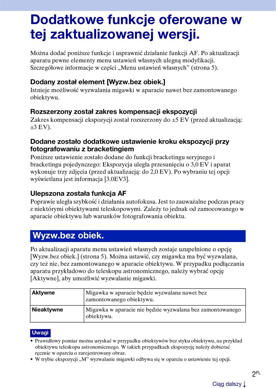 ] Istnieje możliwość wyzwalania migawki w aparacie nawet bez zamontowanego obiektywu.