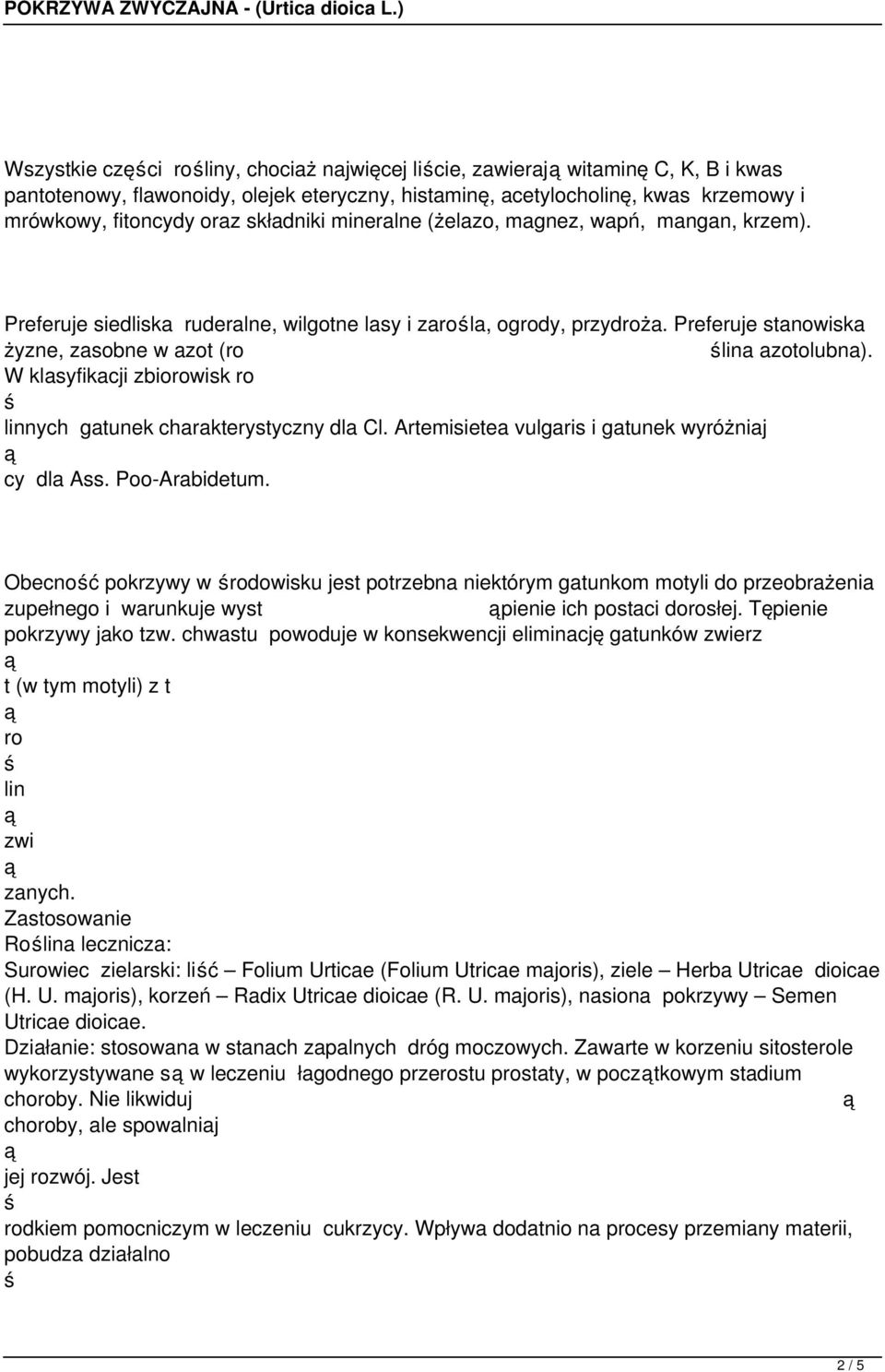 W klasyfikacji zbiorowisk ro linnych gatunek charakterystyczny dla Cl. Artemisietea vulgaris i gatunek wyróżniaj cy dla Ass. Poo-Arabidetum.