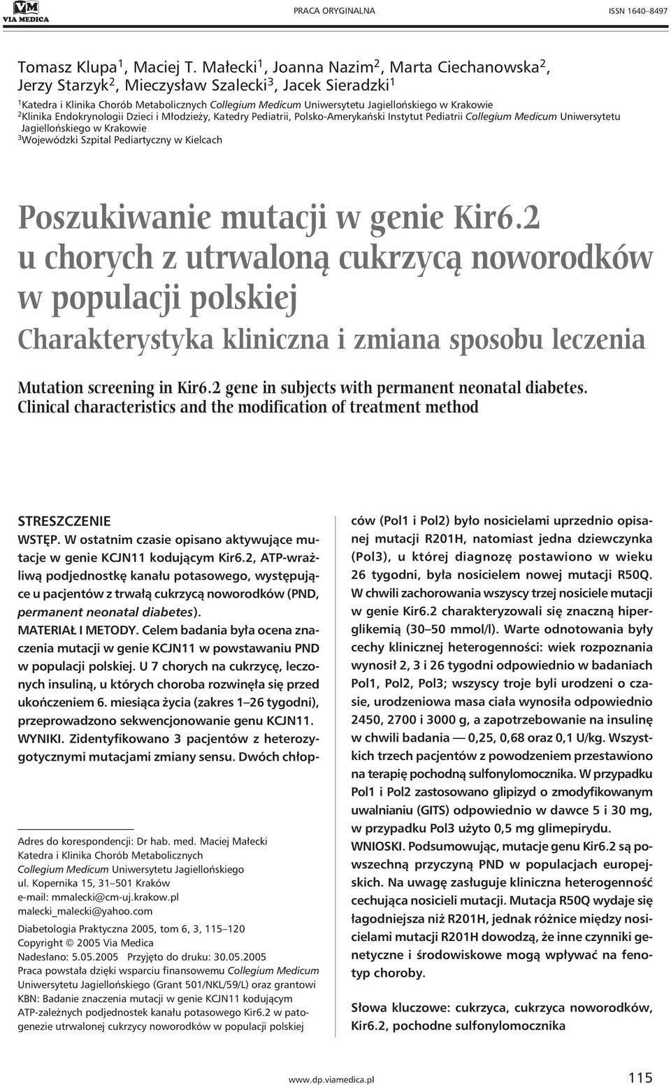 Krakowie 2 Klinika Endokrynologii Dzieci i Młodzieży, Katedry Pediatrii, Polsko-Amerykański Instytut Pediatrii Collegium Medicum Uniwersytetu Jagiellońskiego w Krakowie 3 Wojewódzki Szpital