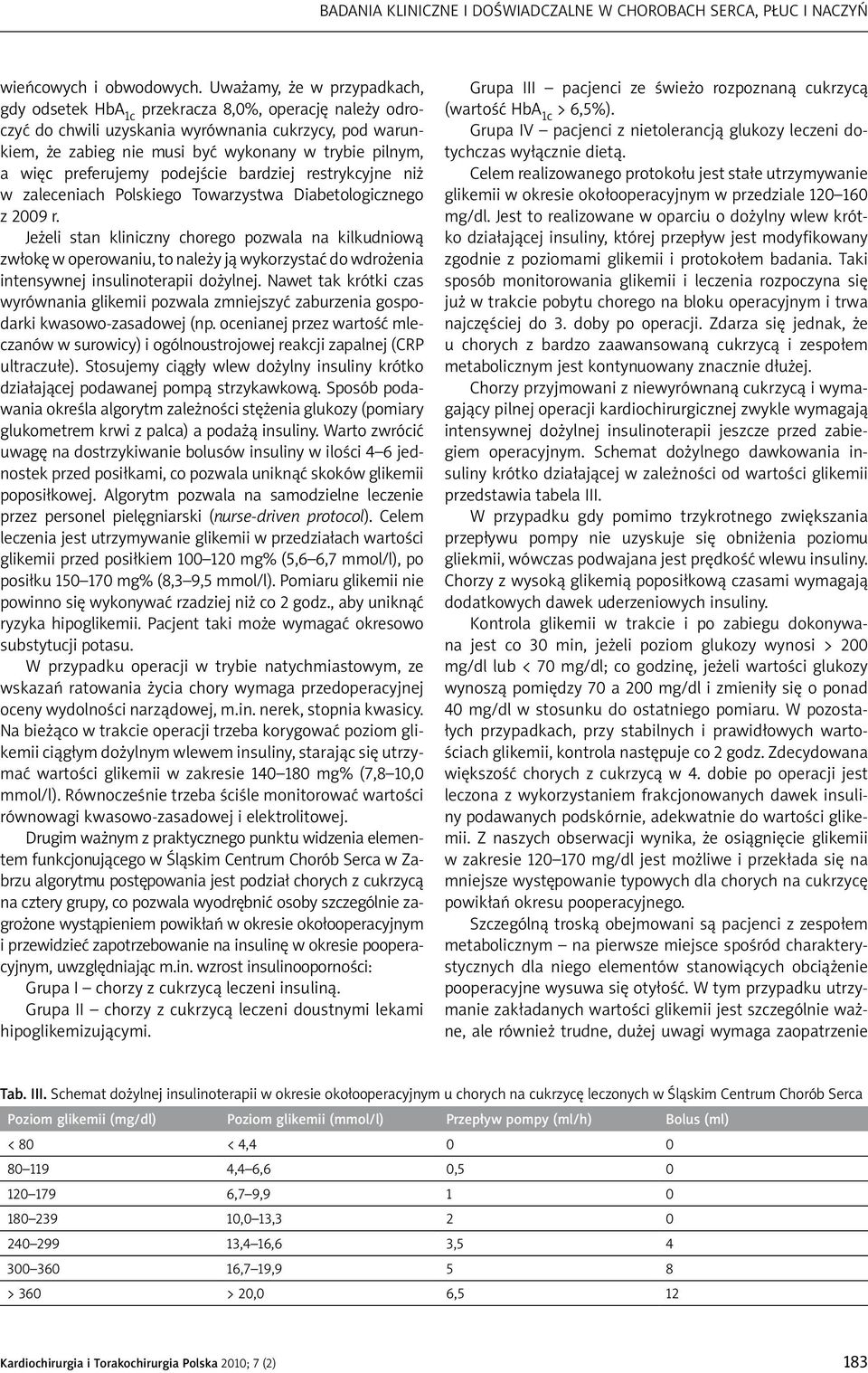 preferujemy podejście bardziej restrykcyjne niż w zaleceniach Polskiego Towarzystwa Diabetologicznego z 2009 r.