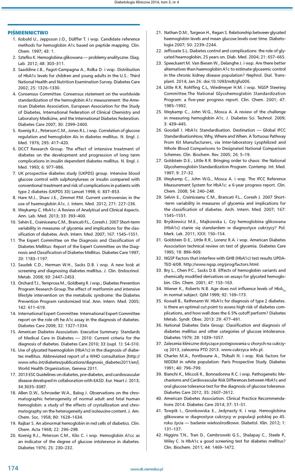 Distribution of HbA1c levels for children and young adults in the U.S.: Third National Health and Nutrition Examination Survey. Diabetes Care 2002; 25: 1326 1330. 4. Consensus Committee.