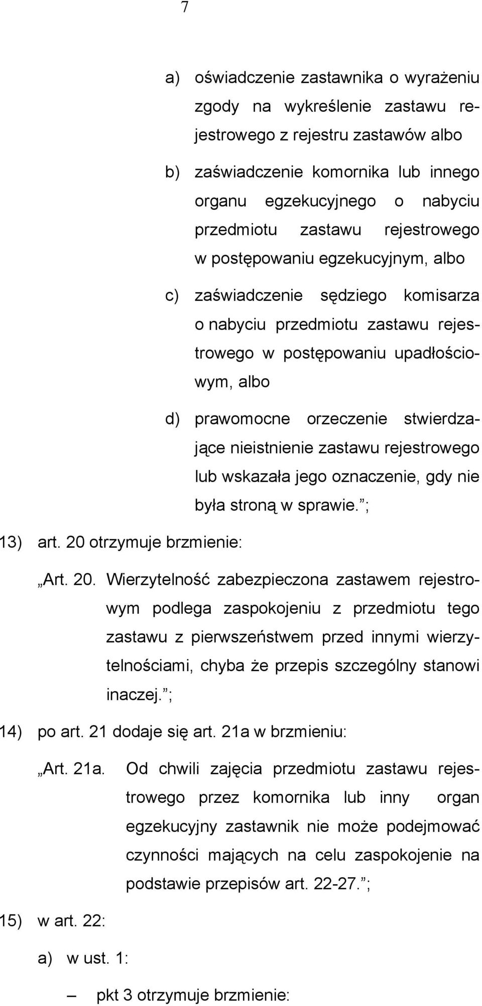 nieistnienie zastawu rejestrowego lub wskazała jego oznaczenie, gdy nie była stroną w sprawie. ; 13) art. 20 