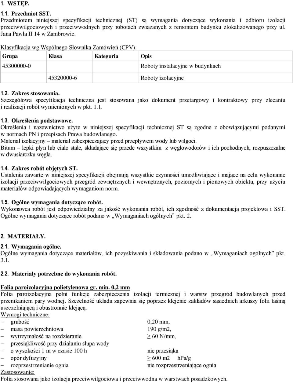zlokalizowanego przy ul. Jana Pawła II 14 w Zambrowie.