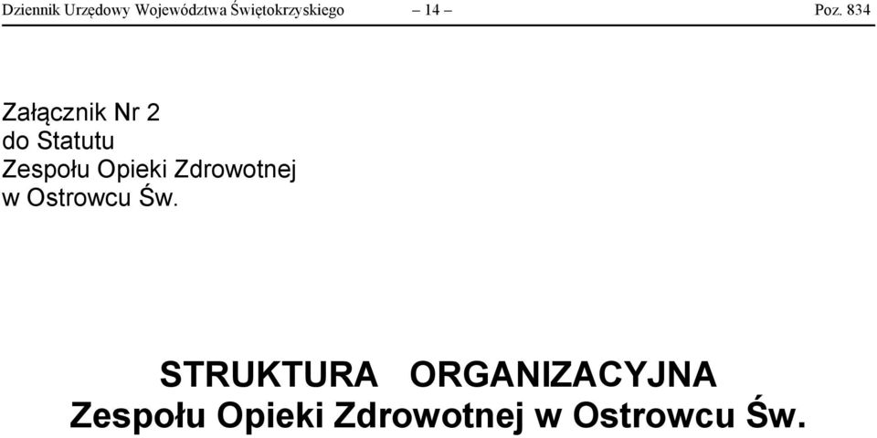 834 Załącznik Nr 2 do Statutu Zespołu Opieki