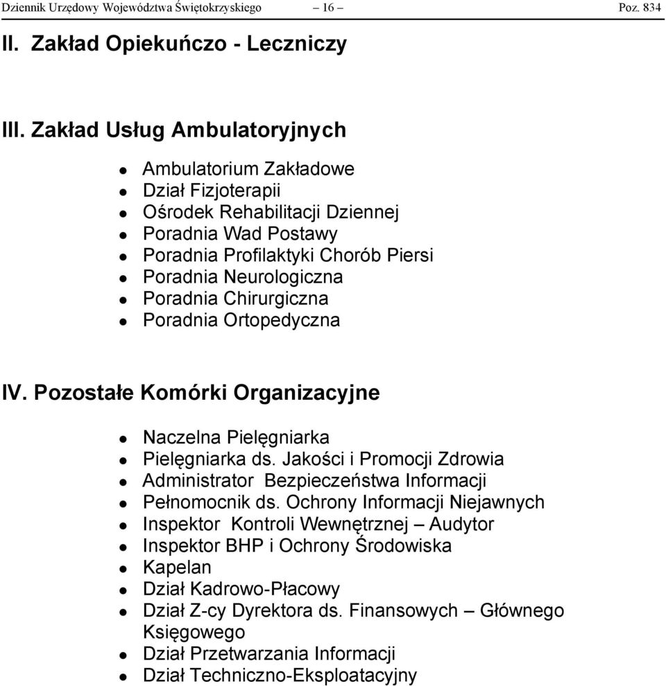 Poradnia Chirurgiczna Poradnia Ortopedyczna IV. Pozostałe Komórki Organizacyjne Naczelna Pielęgniarka Pielęgniarka ds.