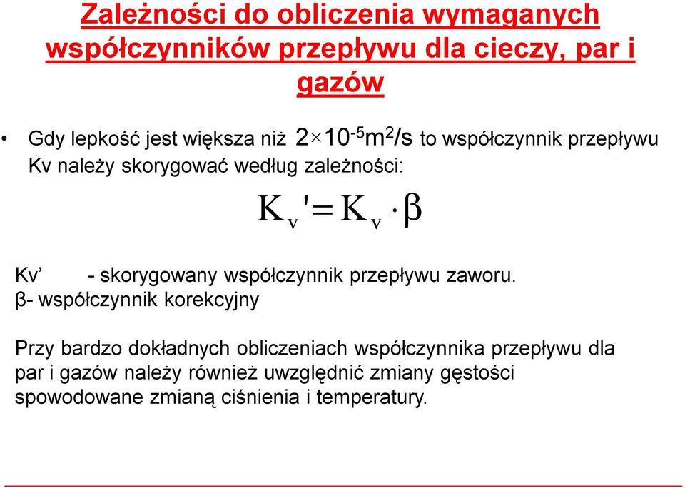 współczynnik przepływu zaworu.