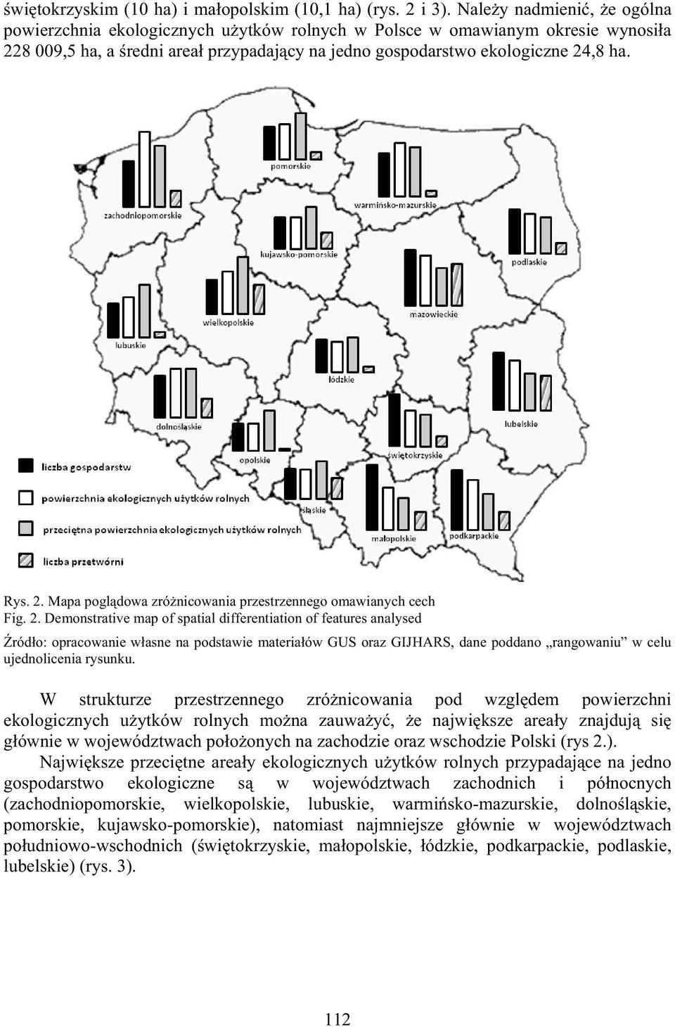 2. Demonstrative map of spatial differentiation of features analysed ród o: opracowanie w asne na podstawie materia ów GUS oraz GIJHARS, dane poddano rangowaniu w celu ujednolicenia rysunku.