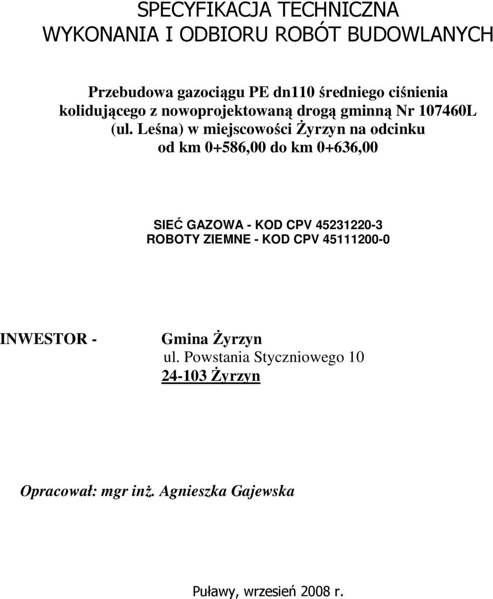 Leśna) w miejscowości śyrzyn na odcinku od km 0+586,00 do km 0+636,00 SIEĆ GAZOWA - KOD CPV 45231220-3 ROBOTY