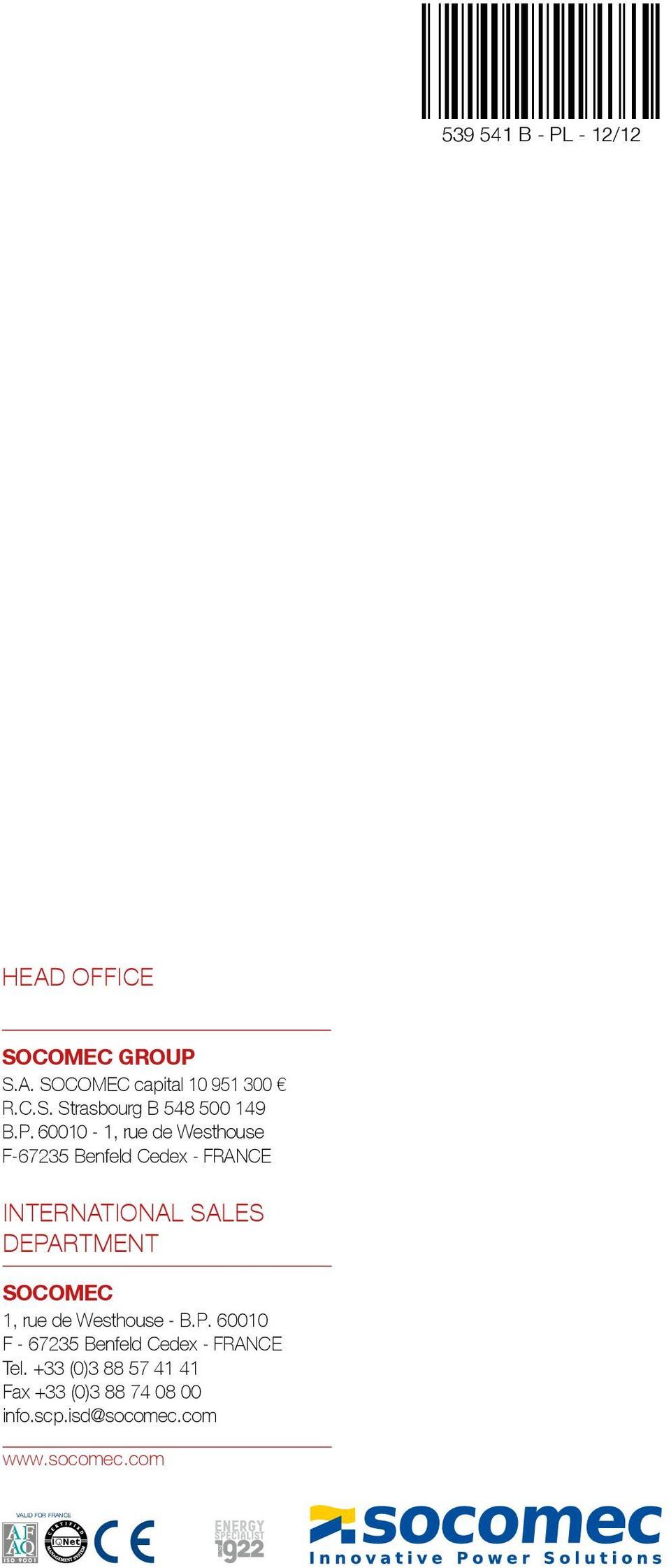 com Socomec worldwide ITALY SOUTh EAST ASIA & PACIFIC 39 41 B - - 12/12 IIn - 20098 San Giuliano Milanese (MI) In MIDDLE EAST UBI ASIA TECHPARK - 40869 Singapore +39 02 9849821 +6 6 07 94 90 info.scp.