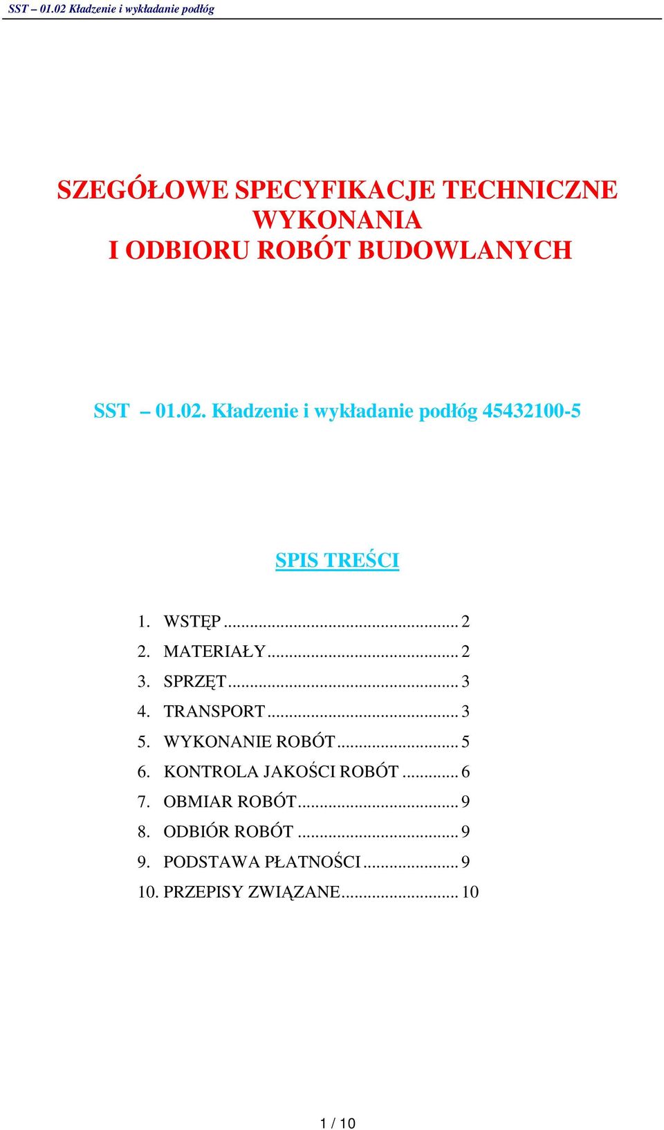 SPRZT... 3 4. TRANSPORT... 3 5. WYKONANIE ROBÓT... 5 6. KONTROLA JAKOCI ROBÓT... 6 7.