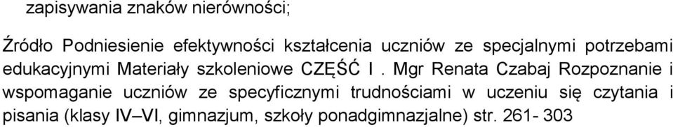 Mgr Renata Czabaj Rozpoznanie i wspomaganie uczniów ze specyficznymi trudnościami