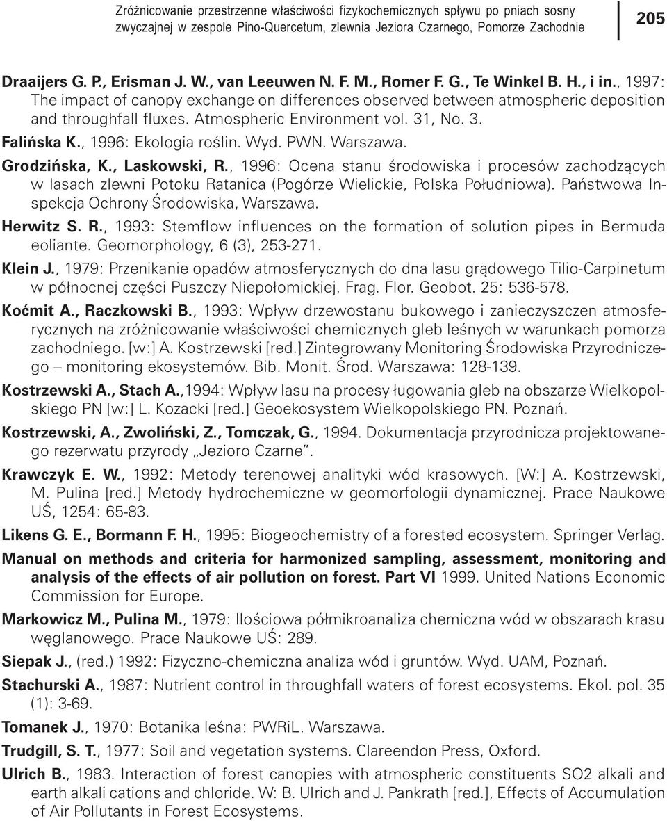 Atmospheric Environment vol. 31, No. 3. Faliñska K., 1996: Ekologia roœlin. Wyd. PWN. Warszawa. Grodziñska, K., Laskowski, R.