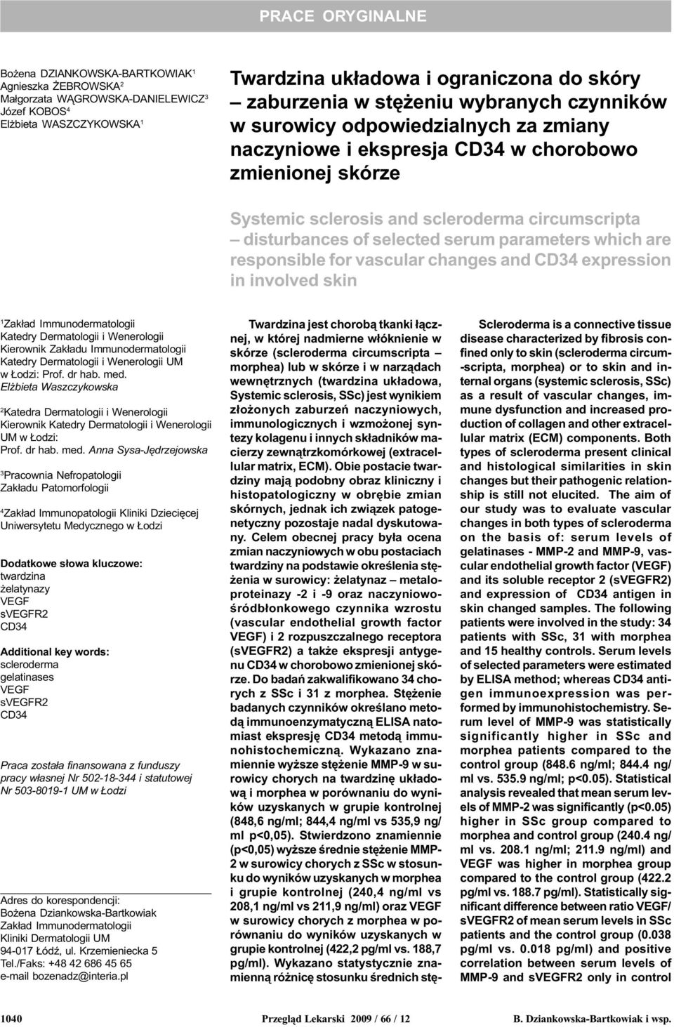 serum parameters which are responsible for vascular changes and CD expression in involved skin 1 Zak³ad Immunodermatologii Katedry Dermatologii i Wenerologii Kierownik Zak³adu Immunodermatologii